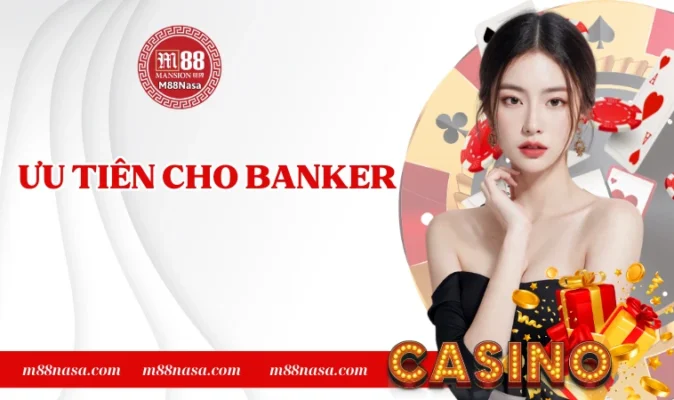 Ưu tiên cho banker